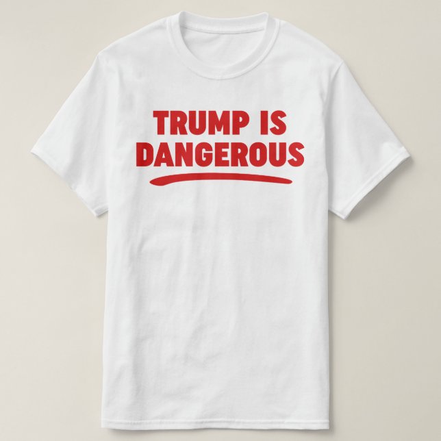 Trump é perigosa camiseta 2016 (Frente do Design)
