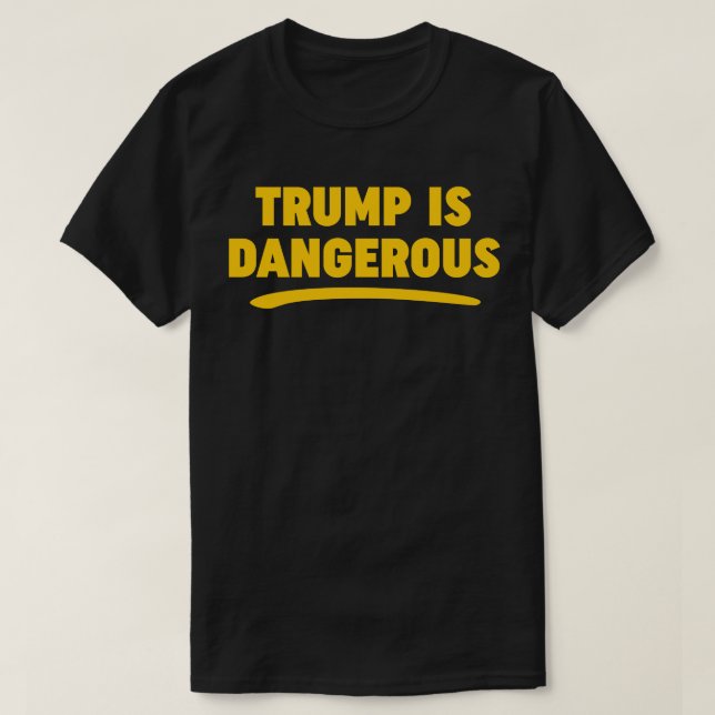 Trump é perigosa camiseta 2016 (Frente do Design)
