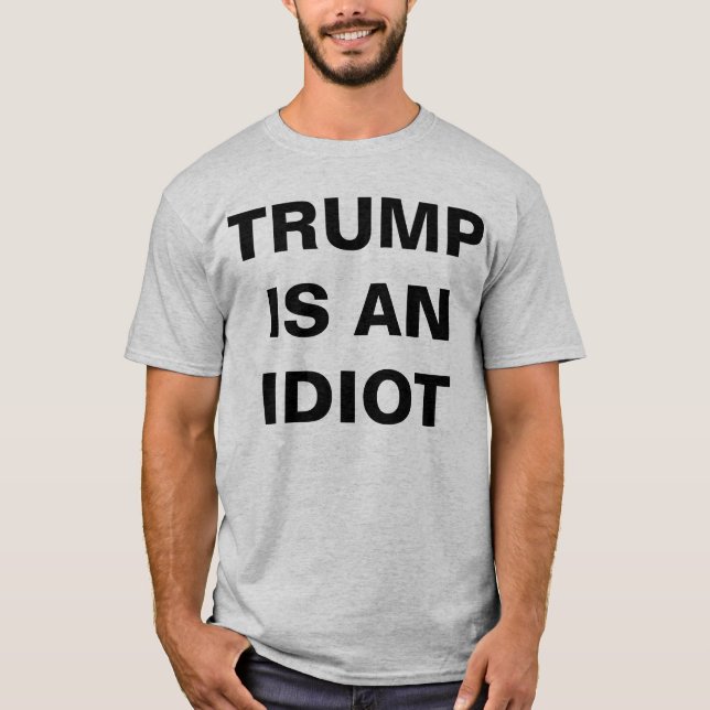 Trump Is An Idiot Men's Classic T-Shirt (Frente)