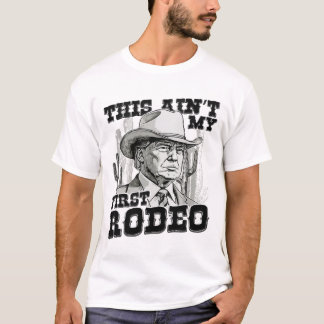 Trump Isto não é a minha primeira camisa de rodeio
