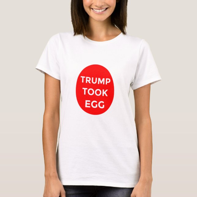Trump tirou a camisa de ovo (Frente)