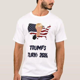 Trump's Turn 2024 T-shirt Elections
