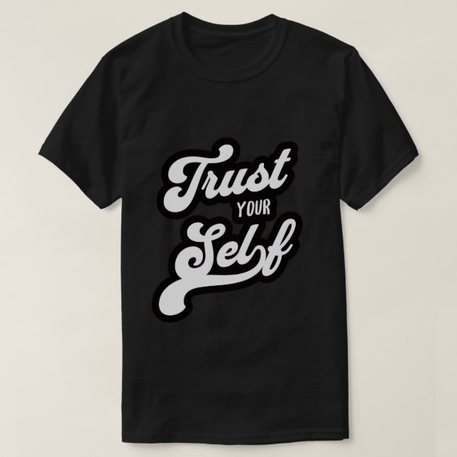 Trust Your Self T-shirt (Frente do Design)
