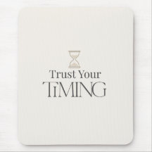 Trust Your Timing Minimal Motivational Mouse Pad