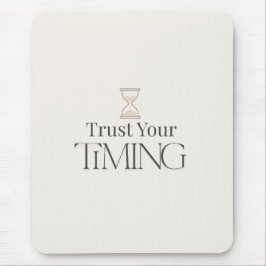 Trust Your Timing Minimal Motivational Mouse Pad