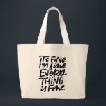 Tudo é Bolsa amarrado<br><div class="desc">Está tudo queimando no chão,  mas está tudo bem! Esta mão escreveu bolsa: "Está tudo bem. Estou bem. Está tudo bem." Compartilhe o seu otimismo com todos aqueles à vossa volta com este saco humorístico.</div>