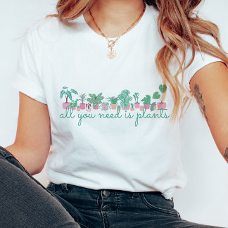 Tudo o que Você Precisa São Plantas Camiseta Estét