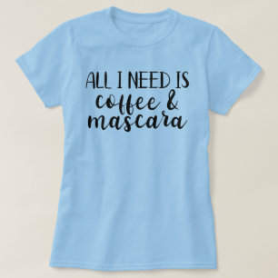 Tudo que preciso é da camiseta feminina do café 