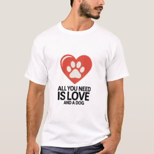 Tudo que você precisa é amor e uma Camiseta de cão