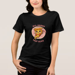 Tudo Sobre Aquela Fatia Camiseta de Pizza Cartoon