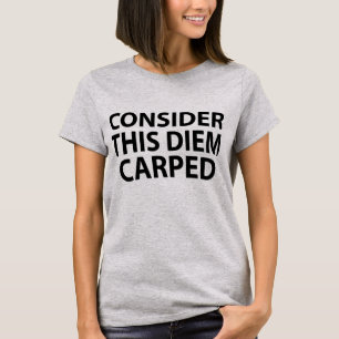 Tumblr T-Shirt Considere Esta Diem Presa