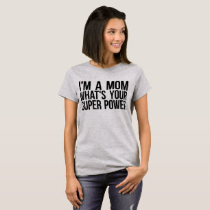Tumblr T-Shirt Eu sou uma mãe O que é seu super 