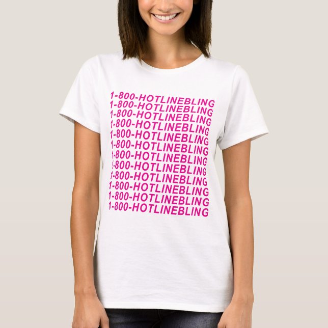 Tumblr T-Shirt Hot Line Bling 1-800 (Frente)