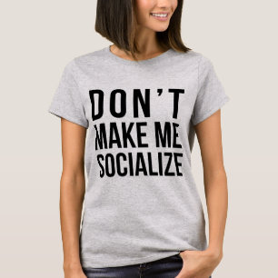 Tumblr T-Shirt não me faz socializar