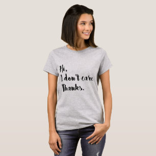 Tumblr T-Shirt Oi Eu não me importo com Obrigados