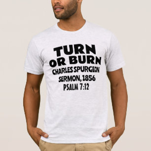 TURN OU BURN, CHARLES SPURGEON SERMON T-SHIRTS