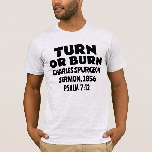 TURN OU BURN, CHARLES SPURGEON SERMON T-SHIRTS (Frente)