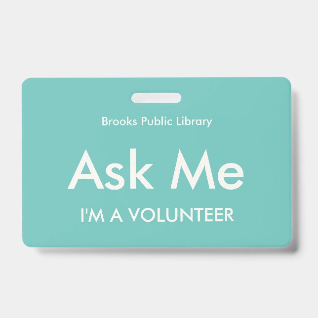 Turquesa Green Peça-me Crachá para Voluntários (Front)