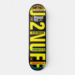 U 2 NUFF. JMT. Skateboard
