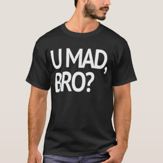 U LOUCO, BRO? T-SHIRT