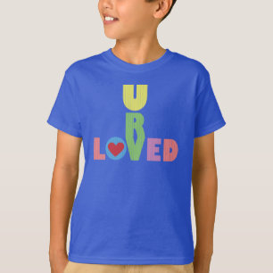 U R Loved T-Shirt