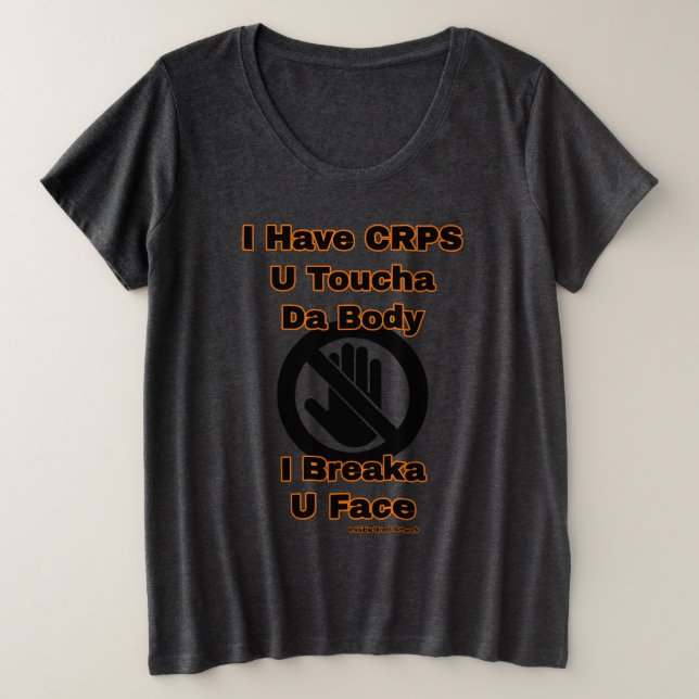 U Toucha Da Body...CRPS Plus T-Shirt Tamanho (Frente do Design)