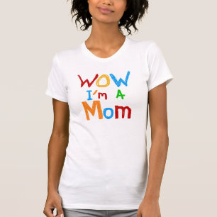 Uau, eu sou uma mãe T-shirts e GIfts