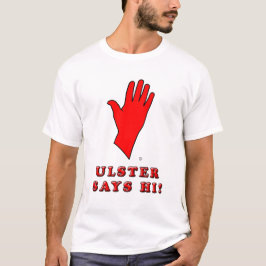 Ulster diz olá!! T-shirt