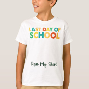 Último Dia Da Escola Assinar Minha Camisa
