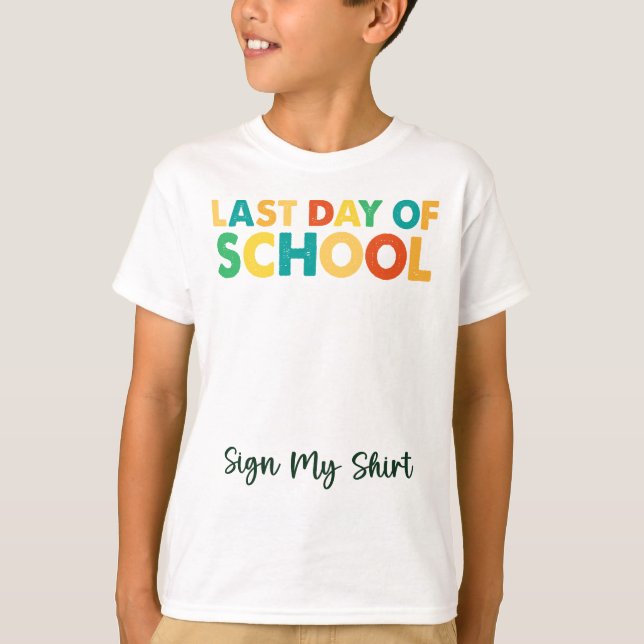 Último Dia Da Escola Assinar Minha Camisa (Frente)