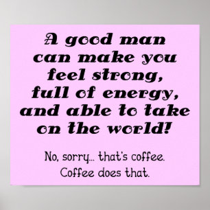 Um Bom Homem Sinal de Poster de Café Engraçado