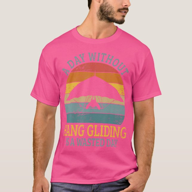 Um Dia Sem Asa Delta Engraçado Camiseta de Asa Del (Frente)