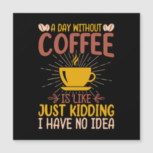 Um Dia Sem Café É Só Brincadeira