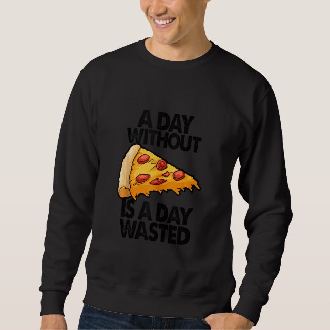Um Dia Sem Pizza É Um Dia Perdido Camiseta Diverti (Frente)