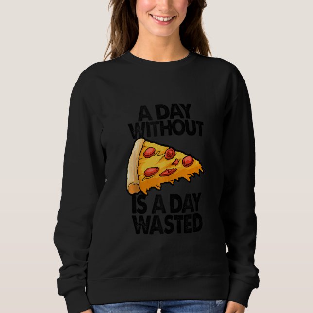 Um Dia Sem Pizza É Um Dia Perdido Camiseta Diverti (Frente)
