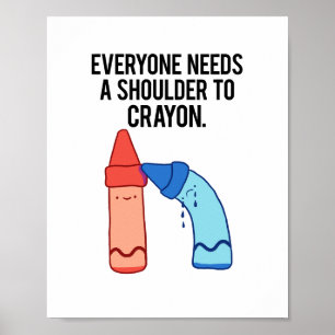 Um Ombro Para O Artista Crayon Art Pun Poster