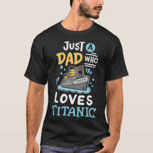 Um Pai Que Ama O Rms Titanic Camiseta Divertida De