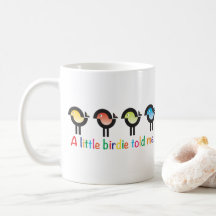 Um Pequeno Birdie Me Disse! Uma caneca com pássaro