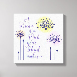 Um Sonho é um Desejo que seu Coração faz Canvas