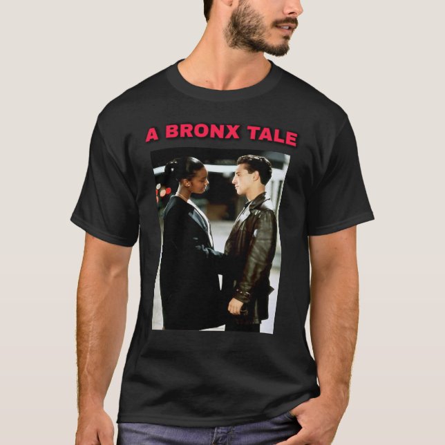 Um T-Shirt Clássico BRONX TALE (Frente)