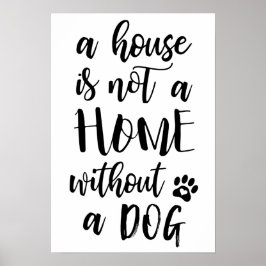 Uma Casa Não É Uma Casa Sem Poster De Cão