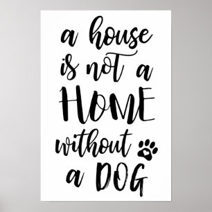 Uma Casa Não É Uma Casa Sem Poster De Cão