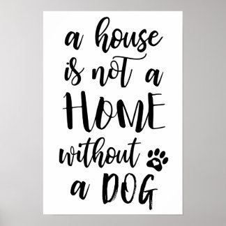 Uma Casa Não É Uma Casa Sem Poster De Cão