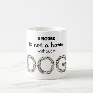Uma casa não é uma casa sem uma caneca do cão