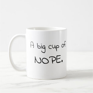 Uma grande xícara de caneca nope