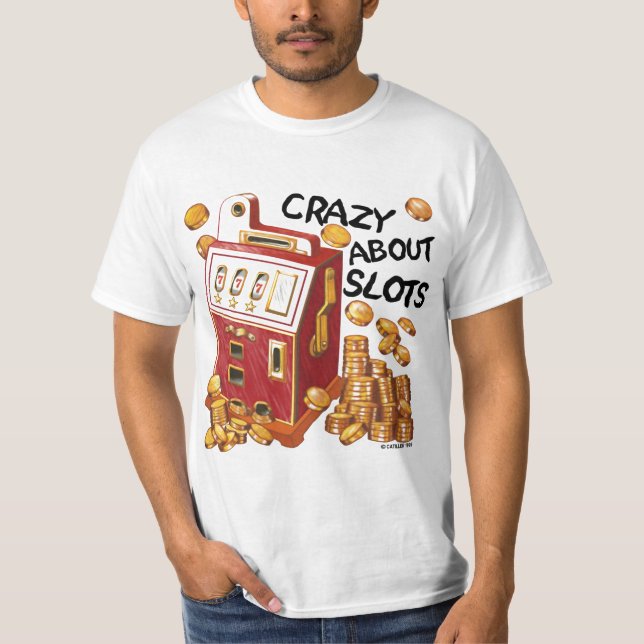 Uma Louco por Caça-Níqueis camiseta (Frente)
