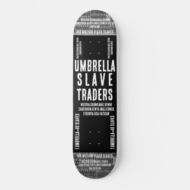 UMBRELLA SLAVE TRADERS Skateboard (Frente)