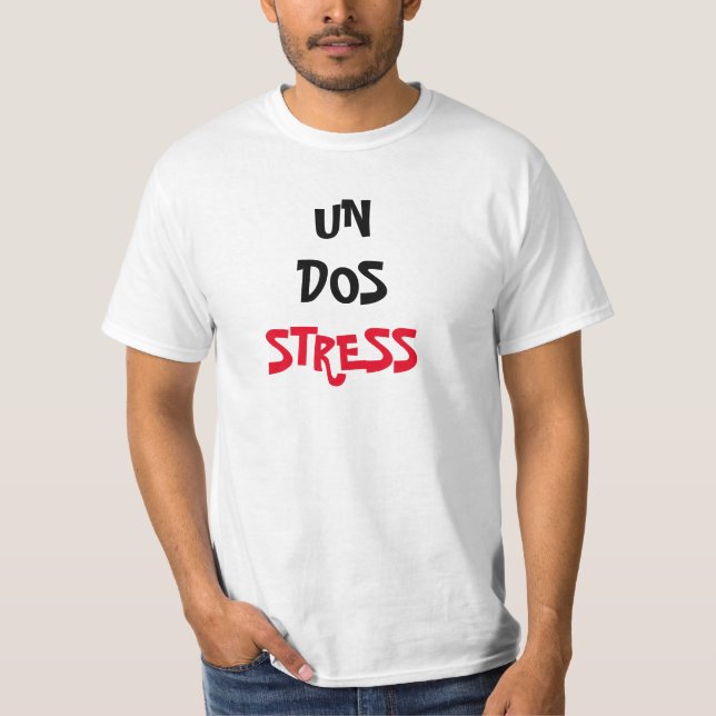Un Dos Stress T-Shirt (Frente)