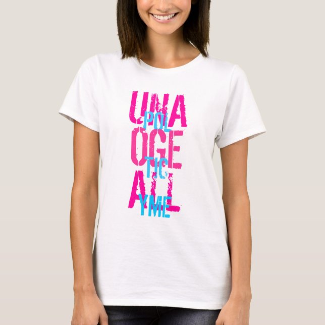Unapologetically mim camisetas pelo design de (Frente)