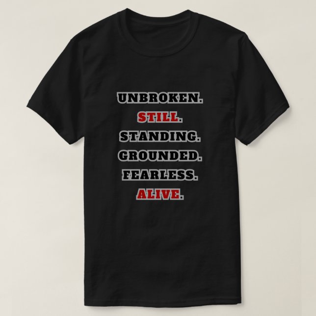 Unbroken Still Standing Starkes Statement T-Shirt (Frente do Design)